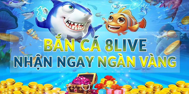 Bắn cá 8live